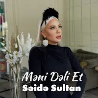 Səidə Sultan — Məni Dəli Et — обложка